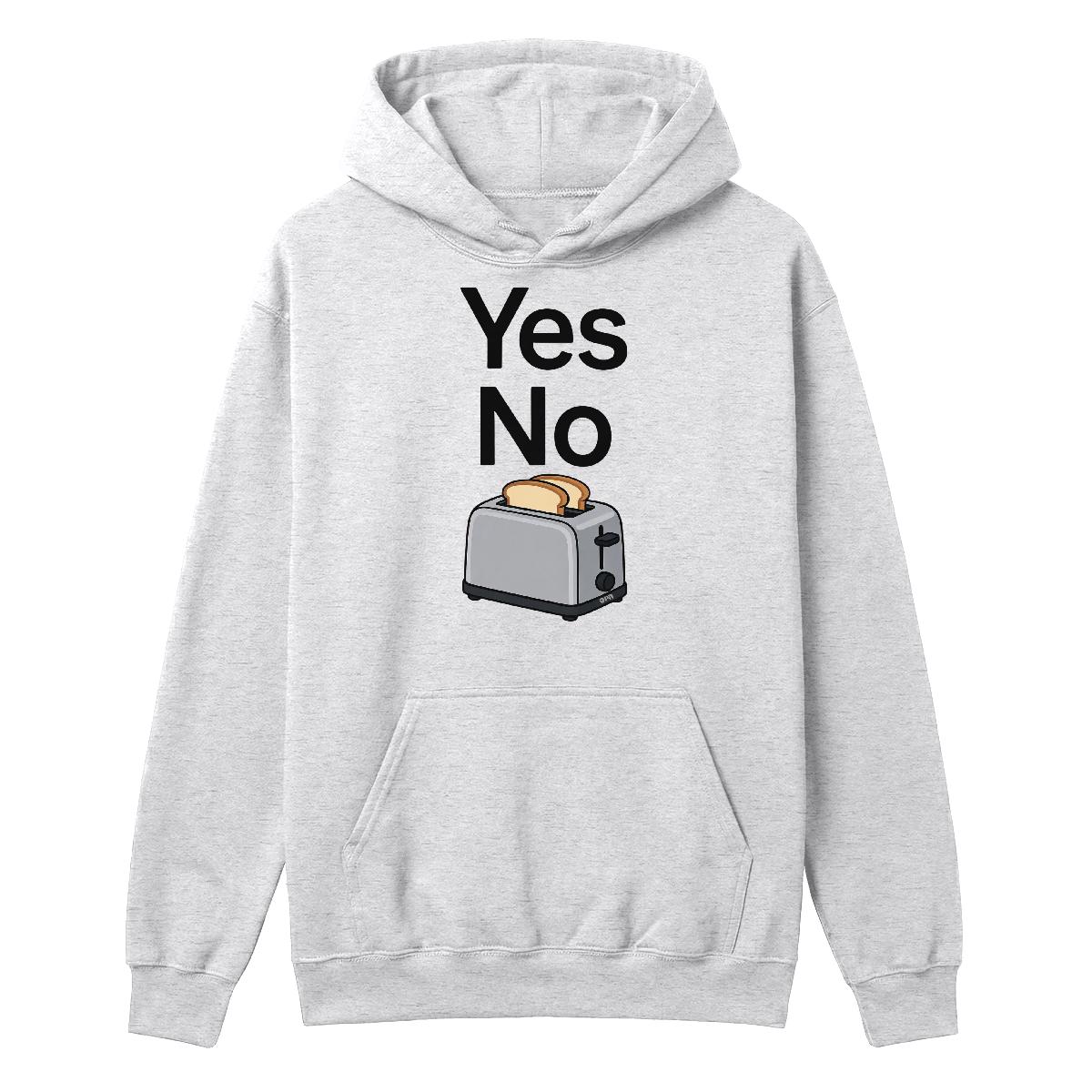 Hoodie Yes no toaster