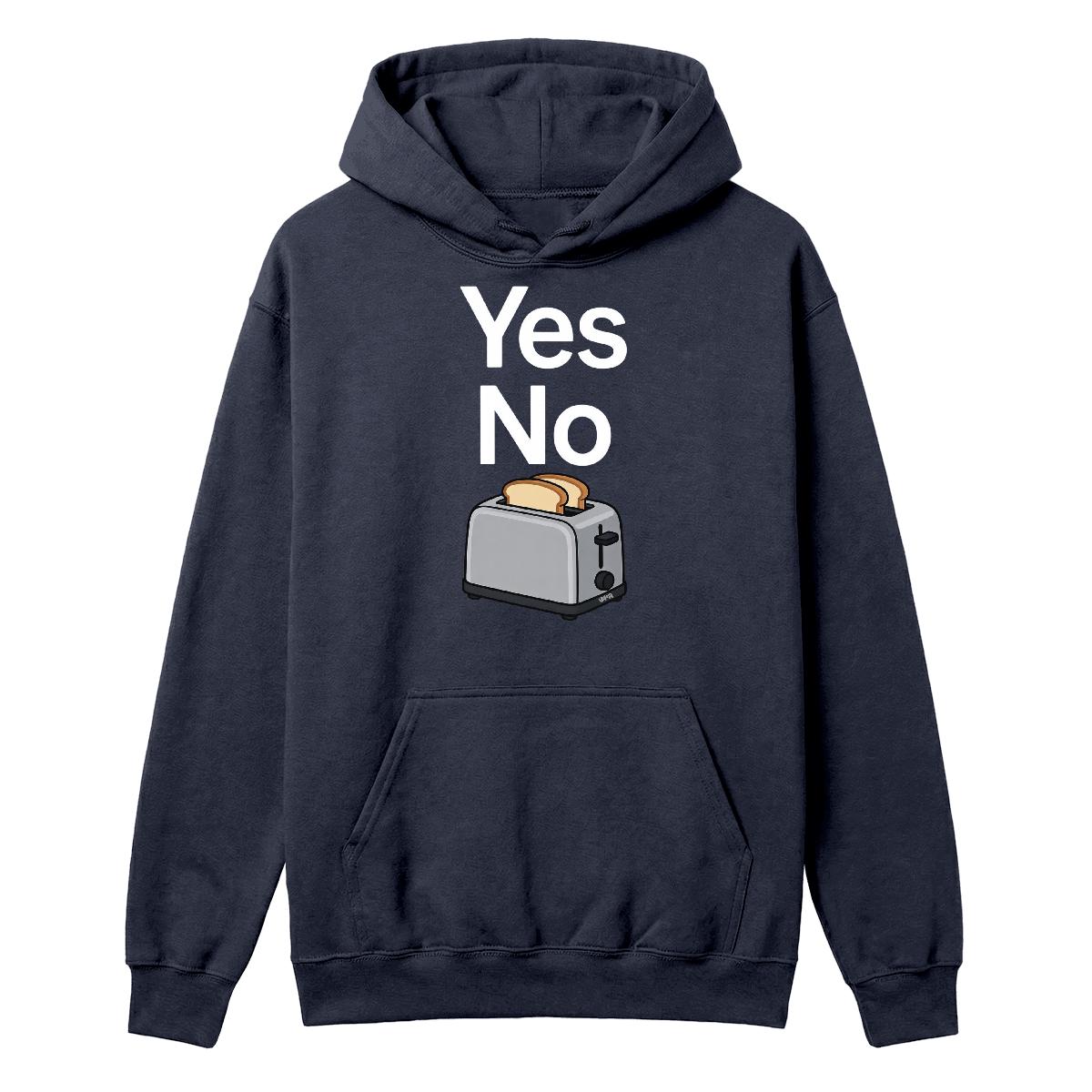 Hoodie Yes no toaster
